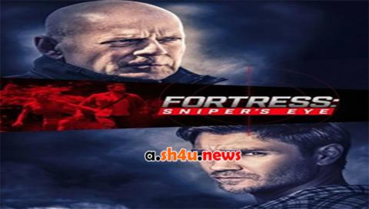 فيلم Fortress Snipers Eye 2022 مترجم - HD