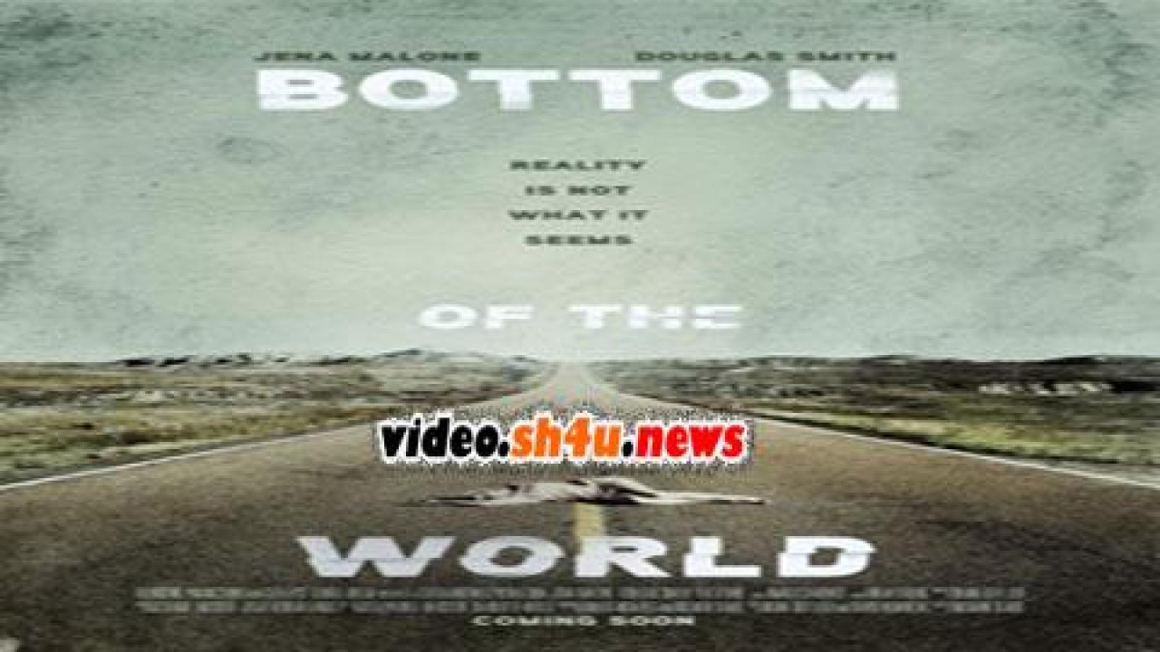 فيلم Bottom of the World 2017 مترجم - HD