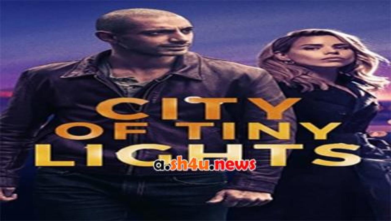 فيلم City of Tiny Lights 2016 مترجم - HD