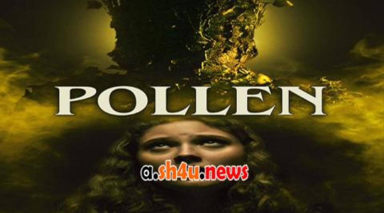 فيلم Pollen 2023 مترجم - HD