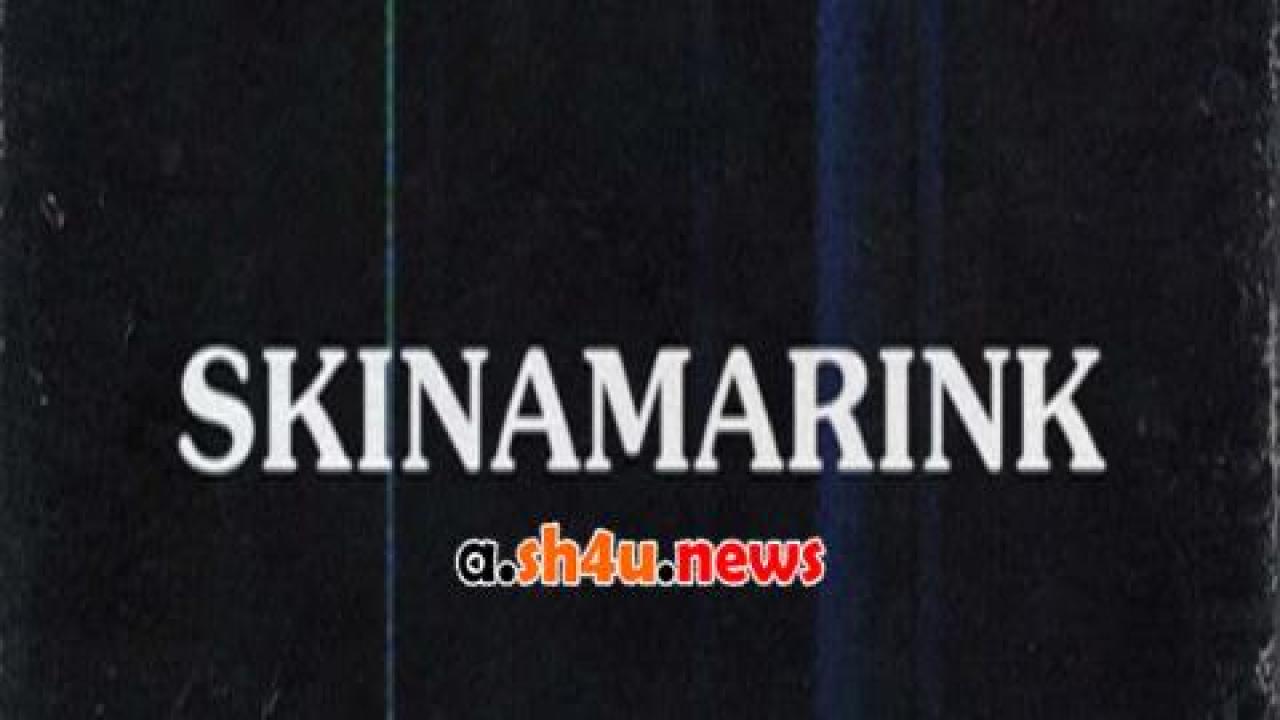 فيلم Skinamarink 2022 مترجم - HD