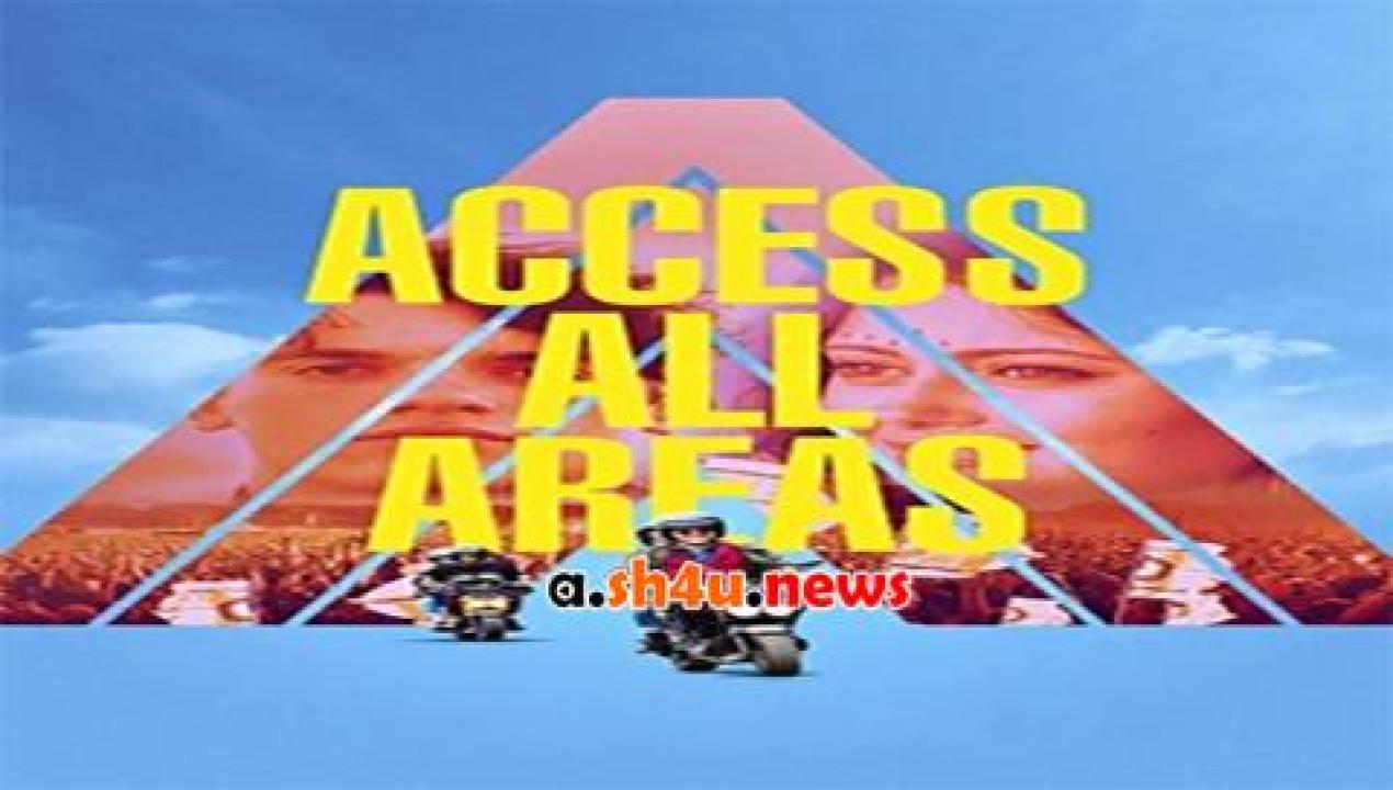 فيلم Access All Areas 2017 مترجم - HD