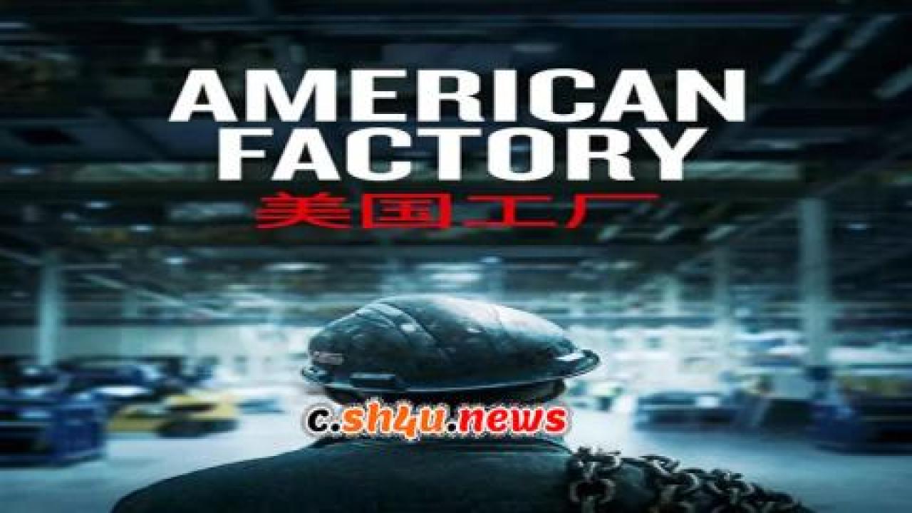 فيلم American Factory 2019 مترجم - HD